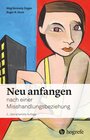 Buchcover Neu anfangen nach einer Misshandlungsbeziehung