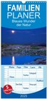 Buchcover Familienplaner 2025 - Blaues Wunder der Natur mit 5 Spalten (Wandkalender, 21 x 45 cm) CALVENDO