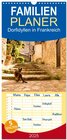 Buchcover Familienplaner 2025 - Dorfidyllen in Frankreich mit 5 Spalten (Wandkalender, 21 x 45 cm) CALVENDO