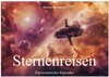 Buchcover Sternenreisen - Ein kosmischer Kalender (Wandkalender 2026 DIN A2 quer), CALVENDO Monatskalender
