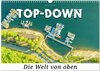 Buchcover Top-down - Die Welt von oben (Wandkalender 2026 DIN A3 quer), CALVENDO Monatskalender