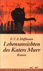 Buchcover Lebensansichten des Katers Murr, nebst fragmentarischer Biographie des Kapellmeisters Johannes Kreisler in zufälligen Ma