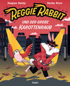 Buchcover Reggie Rabbit und der große Karottenraub