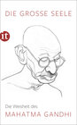 Buchcover Die große Seele – Die Weisheit des Mahatma Gandhi