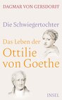 Buchcover Die Schwiegertochter. Das Leben der Ottilie von Goethe
