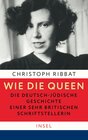Buchcover Wie die Queen. Die deutsch-jüdische Geschichte einer sehr britischen Schriftstellerin