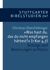 Buchcover „Was hast du, das du nicht empfangen hättest?“ (1Kor 4,7)