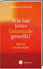 Buchcover Wie hat Jesus Gemeinde gewollt?