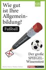 Buchcover Wie gut ist Ihre Allgemeinbildung? Fußball