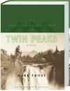 Buchcover Die geheime Geschichte von Twin Peaks (Limitierte Auflage)