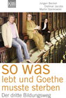 Buchcover So was lebt und Goethe musste sterben.