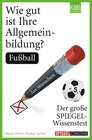 Buchcover Wie gut ist Ihre Allgemeinbildung? Fußball