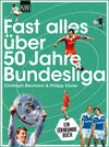 Buchcover Fast alles über 50 Jahre Bundesliga