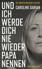 Buchcover Und ich werde dich nie wieder Papa nennen
