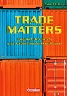 Buchcover Trade Matters. Englisch für Groß- und Außenhandelskaufleute. New Edition / B1 - Schülerbuch