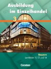 Buchcover Ausbildung im Einzelhandel - Bayern / 3. Ausbildungsjahr - Fachkunde und Arbeitsbuch