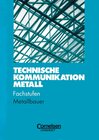 Buchcover Technische Kommunikation Metall - Fachstufe / Stufe 2: 3./4. Ausbildungsjahr - Metallbauer und verwandte Berufe