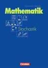 Buchcover Mathematik Gymnasiale Oberstufe - Allgemeine Ausgabe / Stochastik: Grund- und Leistungskurs