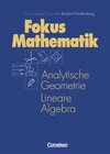 Buchcover Fokus Mathematik - Gymnasiale Oberstufe Baden-Württemberg / Analytische Geometrie und Lineare Algebra