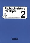 Buchcover Rechtschreibkurs mit Gripsi. Ausgabe A-C / 2. Schuljahr - Arbeitsheft in Vereinfachter Ausgangsschrift