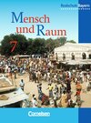 Buchcover Mensch und Raum - Geographie Realschule Bayern - Bisherige Ausgabe / 7. Jahrgangsstufe - Schülerbuch
