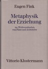 Buchcover Metaphysik der Erziehung im Weltverständnis von Plato und Aristoteles