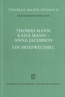 Buchcover Thomas Mann, Katia Mann - Anna Jacobson. Ein Briefwechsel