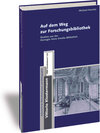 Buchcover Auf dem Weg zur Forschungsbibliothek