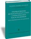 Buchcover Thomas Manns "Betrachtungen eines Unpolitischen" nach 100 Jahren