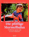 Buchcover Die pfiffige Murmelbahn