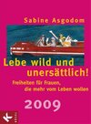 Buchcover Lebe wild und unersättlich 2009