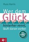 Buchcover Wer dem Glück hinterherrennt, läuft daran vorbei