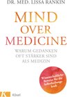 Buchcover Mind over Medicine - Warum Gedanken oft stärker sind als Medizin