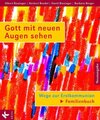 Buchcover Gott mit neuen Augen sehen. Wege zur Erstkommunion. Familienbuch