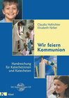 Buchcover Wir feiern Kommunion - Handreichung für Katechetinnen und Katecheten