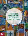 Buchcover Feste der Religionen - Begegnung der Kulturen