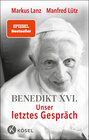Buchcover Benedikt XVI. - Unser letztes Gespräch
