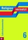 Buchcover Religion vernetzt Band 6 Lehrerkommentar