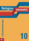 Buchcover Religion vernetzt Band 10 Lehrerkommentar