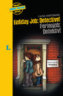 Buchcover Holiday Job: Detective! - Ferienjob: Detektiv!