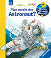 Buchcover Wieso? Weshalb? Warum? junior, Band 67: Was macht der Astronaut?