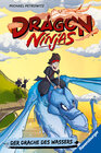 Buchcover Dragon Ninjas, Band 6: Der Drache des Wassers (drachenstarkes Ninja-Abenteuer für Kinder ab 8 Jahren)