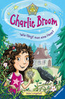 Buchcover Charlie Broom, Band 1: Wie fängt man eine Hexe?