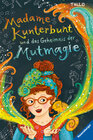 Buchcover Madame Kunterbunt, Band 1: Madame Kunterbunt und das Geheimnis der Mutmagie