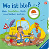 Buchcover Wo ist bloß...? Mein Baustellen-Buch zum Sachen suchen