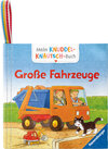 Buchcover Mein Knuddel-Knautsch-Buch: Große Fahrzeuge; weiches Stoffbuch, waschbares Badebuch, Babyspielzeug ab 6 Monate