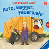 Buchcover Wer braucht was? Auto, Bagger, Feuerwehr