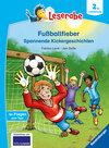 Buchcover Fußballfieber, Spannende Kickergeschichten - Leserabe ab 2. Klasse - Erstlesebuch für Kinder ab 7 Jahren