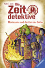 Buchcover Die Zeitdetektive 12: Montezuma und der Zorn der Götter