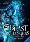 Buchcover Beast Changers, Band 1: Im Bann der Eiswölfe